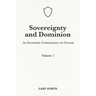 Sovereignty And Dominion: An Economic Commentary on Genesis, Volume 1