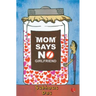 Mom Says No Girlfriend