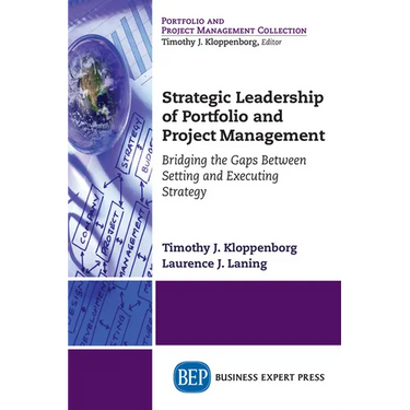 Strategic Leadership of Portfolio and Project Management: Bridging the Gaps Between Setting and Executing Strategy
