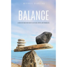 Balance: A Book for Those Who Want to Love God, Others, and Themselves.