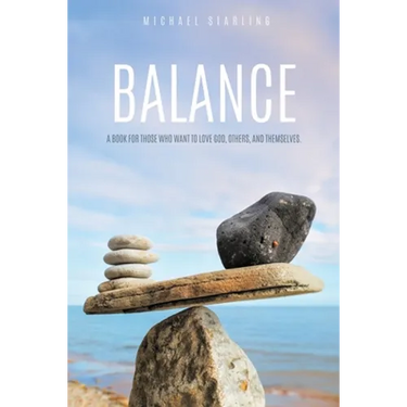 Balance: A Book for Those Who Want to Love God, Others, and Themselves.