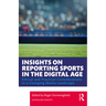 Insights on Reporting Sports in the Digital Age: Ethical and Practical Considerations in a Changing Media Landscape