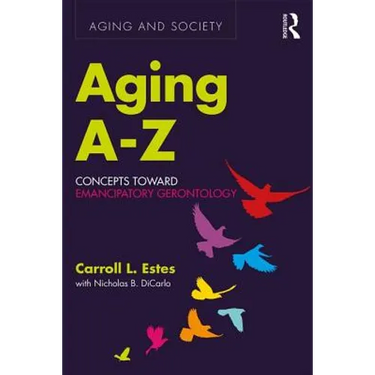 Aging A-Z: Concepts Toward Emancipatory Gerontology