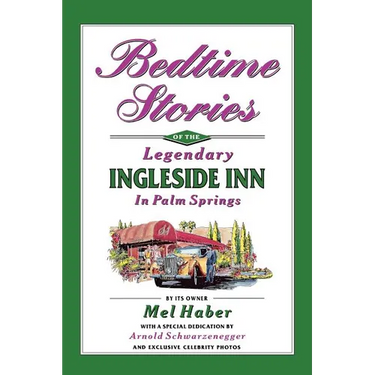 Bedtime Stories of the Legendary Ingleside Inn in Palm Springs