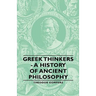 Greek Thinkers - A History of Ancient Philosophy