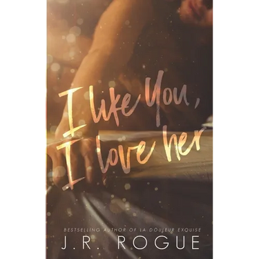 I Like You, I Love Her