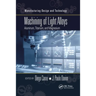 Machining of Light Alloys: Aluminum, Titanium, and Magnesium