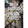 From Doing Meth Shards to Running Prison Yards: An Addict's Reality