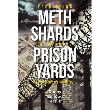 From Doing Meth Shards to Running Prison Yards: An Addict's Reality