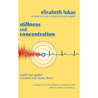 Stillness and Concentration: Logotherapy Applied to Tinnitus and Chronic Illness