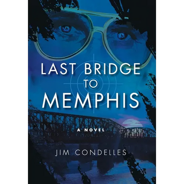 Last Bridge to Memphis: An Alternate-History Thriller