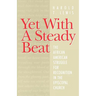 Yet with a Steady Beat