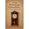 From Probability to Possibility: A Tribute to Steadfast Faith