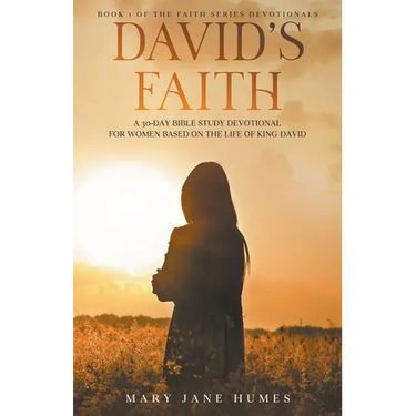 David's Faith: A 30 Day Women's Devotional Based on the Life of King David