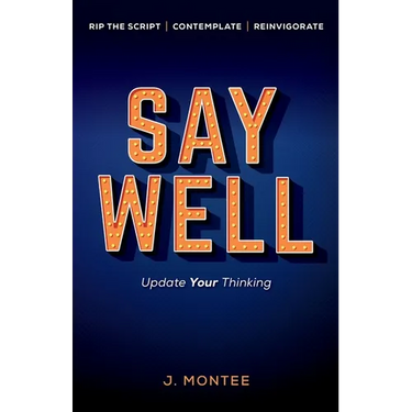 Say Well: Update Your Thinking