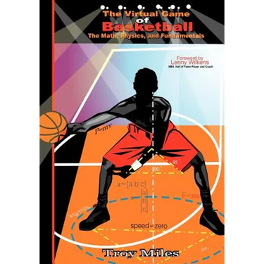 The Virtual Game of Basketball: The Math, Physics and Fundamentals