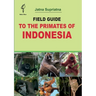 Field Guide to the Primates of Indonesia