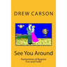 See You Around: Pantomime of Bygone Fun and Frolic