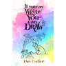 If you can write you can draw