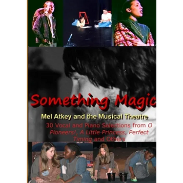 Something Magic -- Mel Atkey and the Musical Theatre