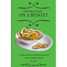 Plant-Based Snacks on a Budget: Cheap and Tasty Plant-Based Snacks to Stay Fit and Save Money