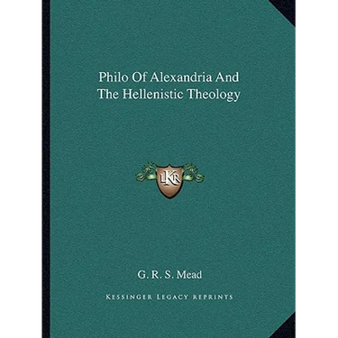 Philo Of Alexandria And The Hellenistic Theology