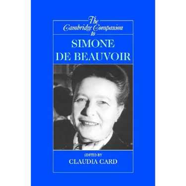 The Cambridge Companion to Simone de Beauvoir