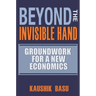 Beyond the Invisible Hand: Groundwork for a New Economics