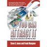You Can Attract It: Using the Law of Attraction to Get What You Want