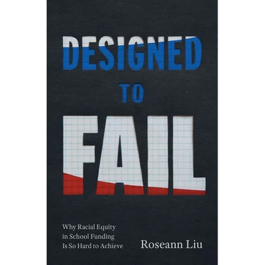 Designed to Fail: Why Racial Equity in School Funding Is So Hard to Achieve