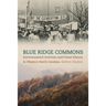 Blue Ridge Commons: Environmental Activism and Forest History in Western North Carolina