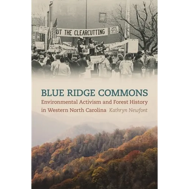 Blue Ridge Commons: Environmental Activism and Forest History in Western North Carolina