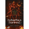 Suburban Surreal: A collection of dark tales