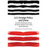 Us Foreign Policy and China: The Bush, Obama, Trump Administrations