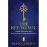 The Key to You: Unlock Your Inner Self-Reclaim Power, Purpose and Peace