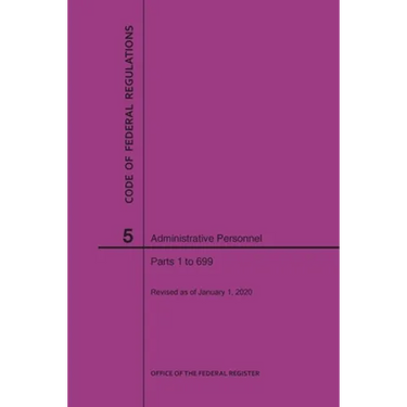 Code of Federal Regulations Title 5, Administrative Personnel Parts 1-699, 2020