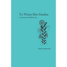 To Water Her Garden: A journey of self-discovery