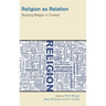 Religion as Relation: Studying Religion in Context
