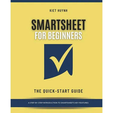 Smartsheet for Beginners: The Quick-Start Guide