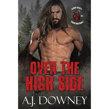 Over The High Side: The Sacred Hearts MC Pacific Northwest