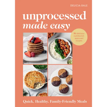 Unprocessed Made Easy: Quick, Healthy Family-Friendly Meals
