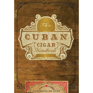 The Cuban Cigar Handbook: The Discerning Aficionado's Guide to the Best Cuban Cigars in the World