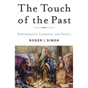 The Touch of the Past: Remembrance, Learning and Ethics