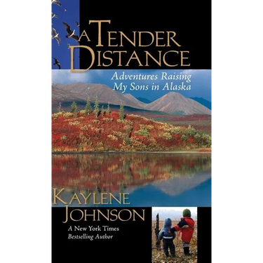 A Tender Distance: Adventures Raising My Sons in Alaska