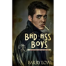 Bad-Ass Boys: Gay Men Who Can't Get Enough