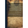 The Debates and Proceedings of the Constitutional Convention of the State of New York: Assembled at Poughkeepsie On the 17Th June, 1788. a Fac-Simile