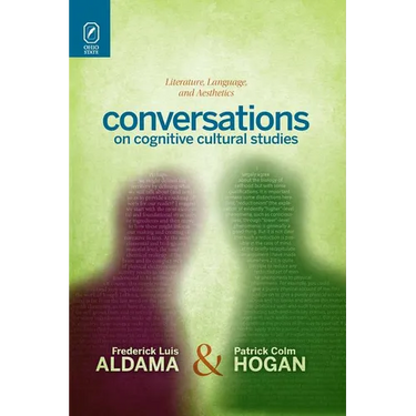 Conversations on Cognitive Cultural Studies: Literature, Language, and Aesthetics
