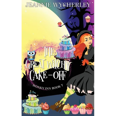 The Great Witchy Cake Off: Wonky Inn Book 7
