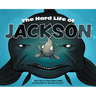 The Hard Life of Jackson
