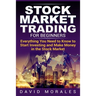 Stock Market Trading For Beginners- Everything You Need to Know to Start Investing and Make Money in the Stock Market